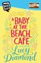 [The Beach Café 04] • A Baby at the Beach Cafe (Quick Reads 2016)